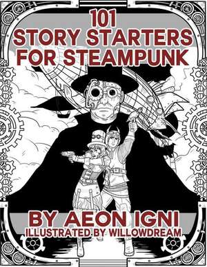 101 Story Starters for Steampunk