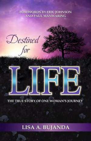 Destined for Life de Lisa a. Bujanda