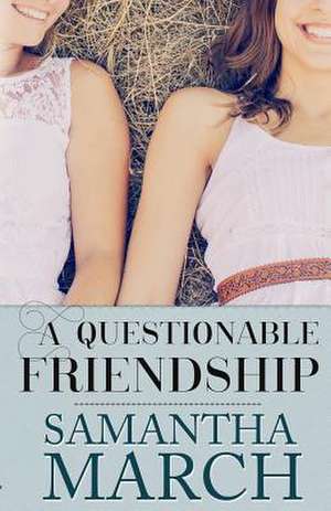 A Questionable Friendship: The Triumph of Mercy de Samantha March