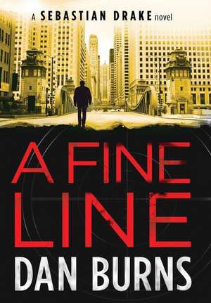 A Fine Line (A Sebastian Drake Novel) de Dan Burns