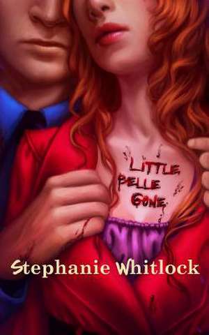 Little Belle Gone de Stephanie Whitlock