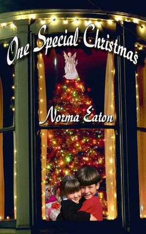 One Special Christmas de Norma J. Eaton