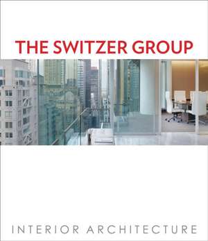 The Switzer Group: Interior Architecture de Roger Yee