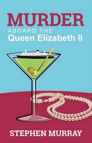 Murder Aboard the Queen Elizabeth II de Stephen Murray