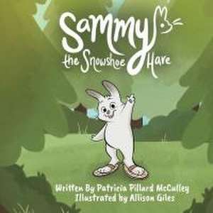 Sammy The Snowshoe Hare de Patricia Pillard McCulley