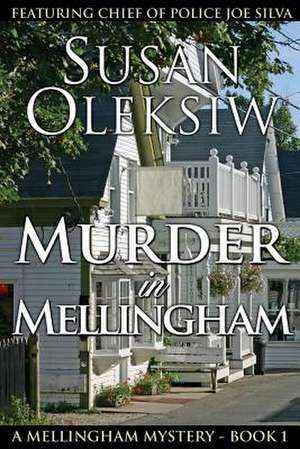 Murder in Mellingham de Susan Oleksiw