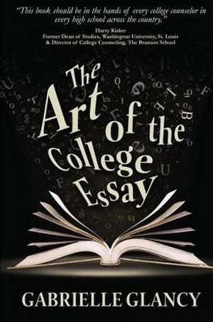 The Art of the College Essay de Glancy Gabrielle