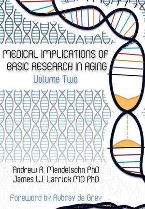 Medical Implications of Basic Research in Aging Volume 2 de Andrew R Mendelsohn