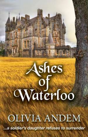 Ashes of Waterloo de Olivia M. Andem