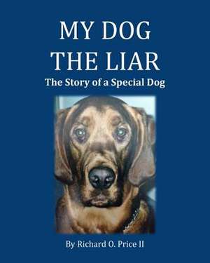 My Dog the Liar de Richard O. Price II