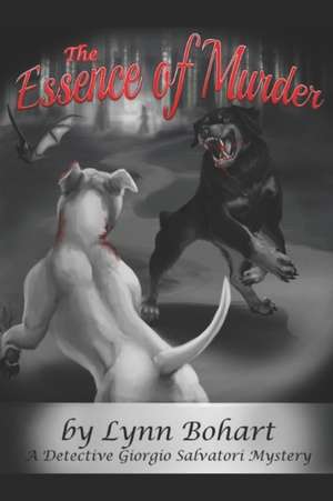 The Essence of Murder: A Giorgio Salvatori Mystery de Lynn Bohart