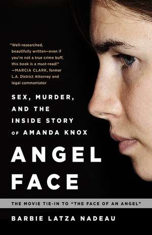 Angel Face: Sex, Murder, and the Inside Story of Amanda Knox [The movie tie-in to The Face of an Angel] de Perseus