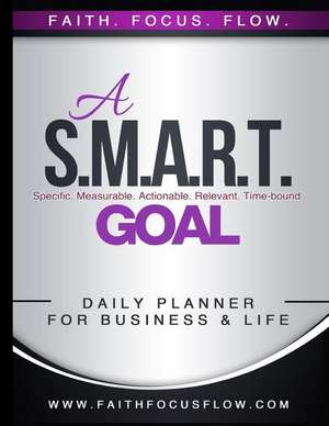 A S.M.A.R.T. Goal Daily Planner for Business and Life