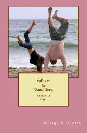 Fathers & Daughters de George G. Spanos