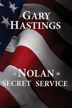 Nolan Secret Service de Gary Hastings