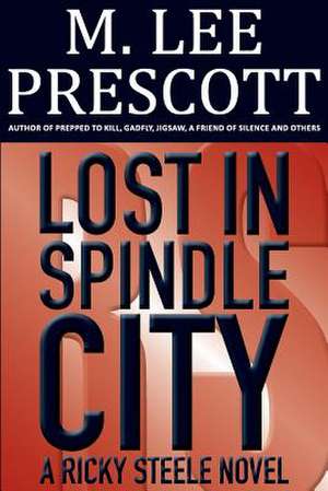 Lost in Spindle City de M. Lee Prescott