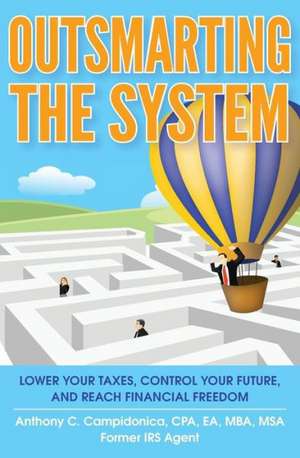 Outsmarting the System de Anthony C. Campidonica