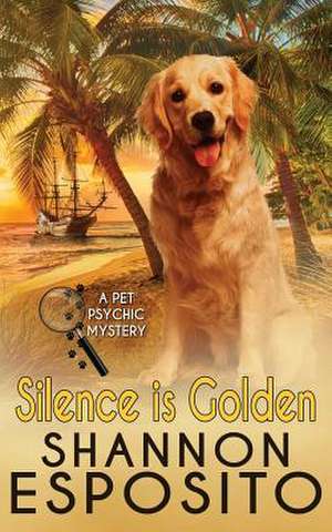 Silence Is Golden de Shannon Esposito