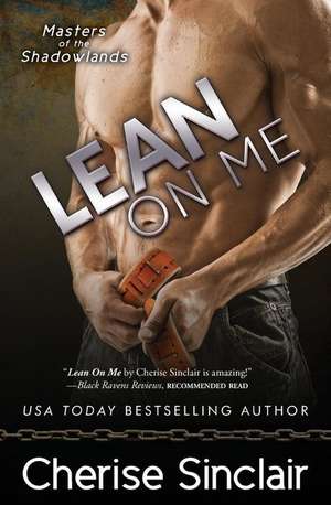 Lean on Me de Cherise Sinclair