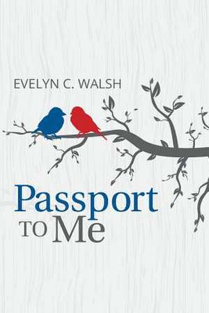 Passport to Me de Evelyn C. Walsh