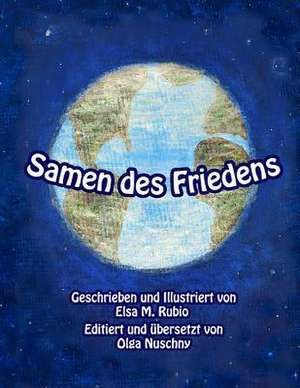 Samen Des Friedens de Elsa M. Rubio