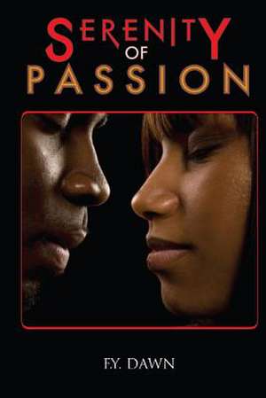 Serenity of Passion de F. Y. Dawn