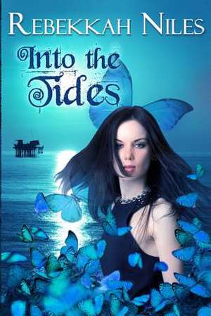 Into the Tides de Rebekkah Niles