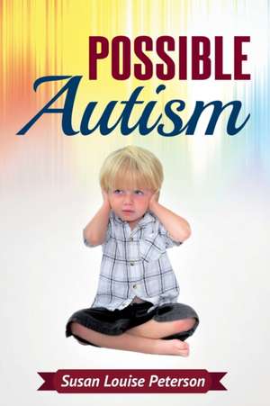 Possible Autism de Susan Louise Peterson