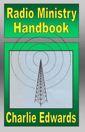 Radio Ministry Handbook de Charlie Edwards