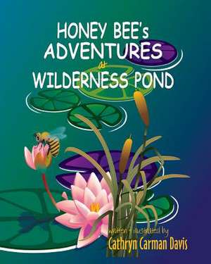 Honey Bee's Adventures at Wilderness Pond