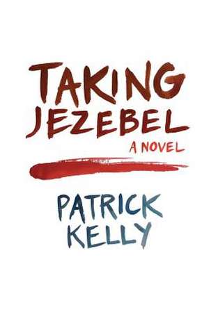 Taking Jezebel de Patrick Kelly