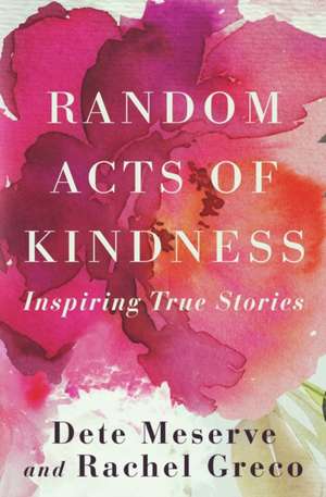 Random Acts of Kindness de Dete A Meserve