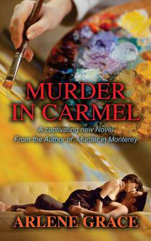 Murder in Carmel de Arlene Grace