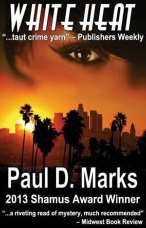 White Heat de Paul D Marks