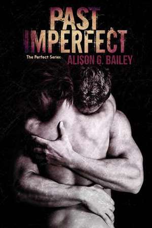 Past Imperfect de Alison G. Bailey