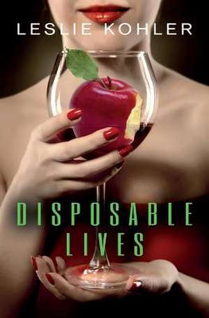 Disposable Lives de Leslie Kohler