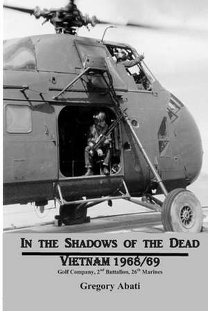 In the Shadows of the Dead de Gregory G. Abati Sr