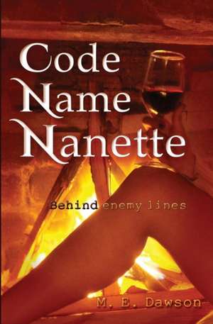 Code Name Nanette de M. E. Dawson