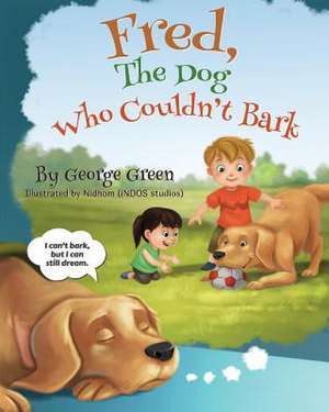 Fred, the Dog Who Couldn't Bark de George Green