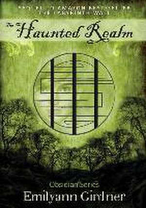 The Haunted Realm de Emilyann Girdner