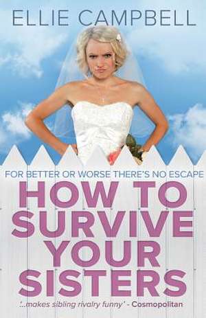 How to Survive Your Sisters de Ellie Campbell