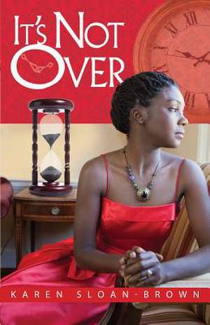 It's Not Over de Karen Sloan-Brown