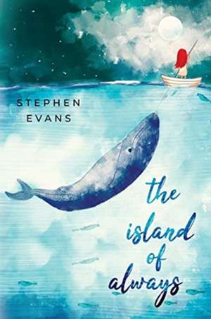 The Island of Always de Stephen Evans