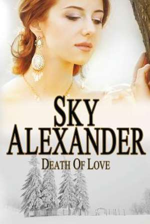 Death of Love de Sky Alexander