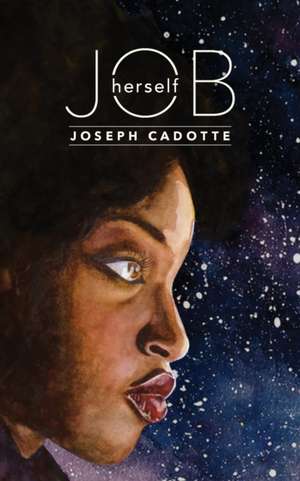 Job, Herself de Joseph Cadotte