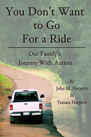 "You Don't Want to Go For a Ride" de John M. Harpster