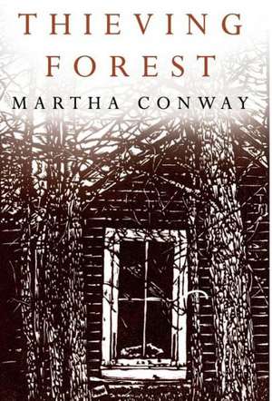 Thieving Forest de Martha Conway