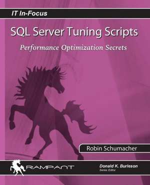 SQL Server Tuning Scripts: Performance Optimization Secrets de Robin Schumacher