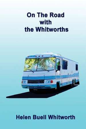 On the Road with the Whitworths de Helen Buell Whitworth