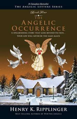 The Angelic Occurrence de Henry Kenneth Ripplinger